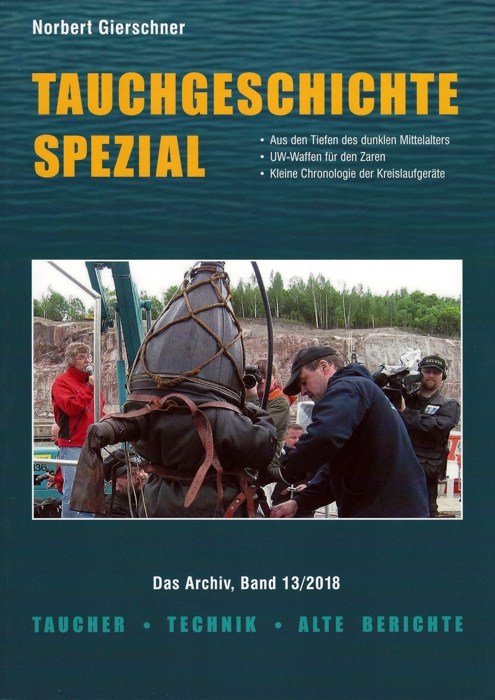 Tauchgeschichte Spezial, 13/2018 - Taucher, Technik und alte Berichte