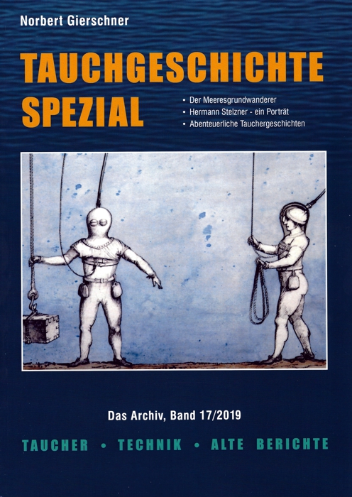 Tauchgeschichte Spezial, 17/2019 - Taucher, Technik und alte Berichte