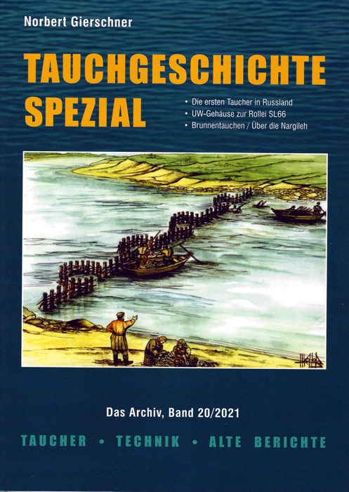 Tauchgeschichte Spezial, 20/2021 - Taucher, Technik und alte Berichte